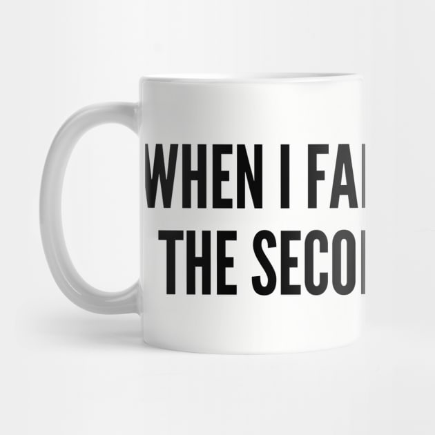 Funny - When I Fart You'll Be The Second To Know - Funny Joke Statement Humor Slogan Quotes Cute by sillyslogans